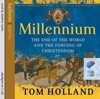 Millenium - The End of the World and the Forging of Christendom written by Tom Holland performed by Andrew Sachs on CD (Abridged)